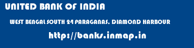 UNITED BANK OF INDIA  WEST BENGAL SOUTH 24 PARAGANAS, DIAMOND HARBOUR   banks information 